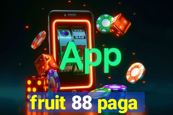 fruit 88 paga